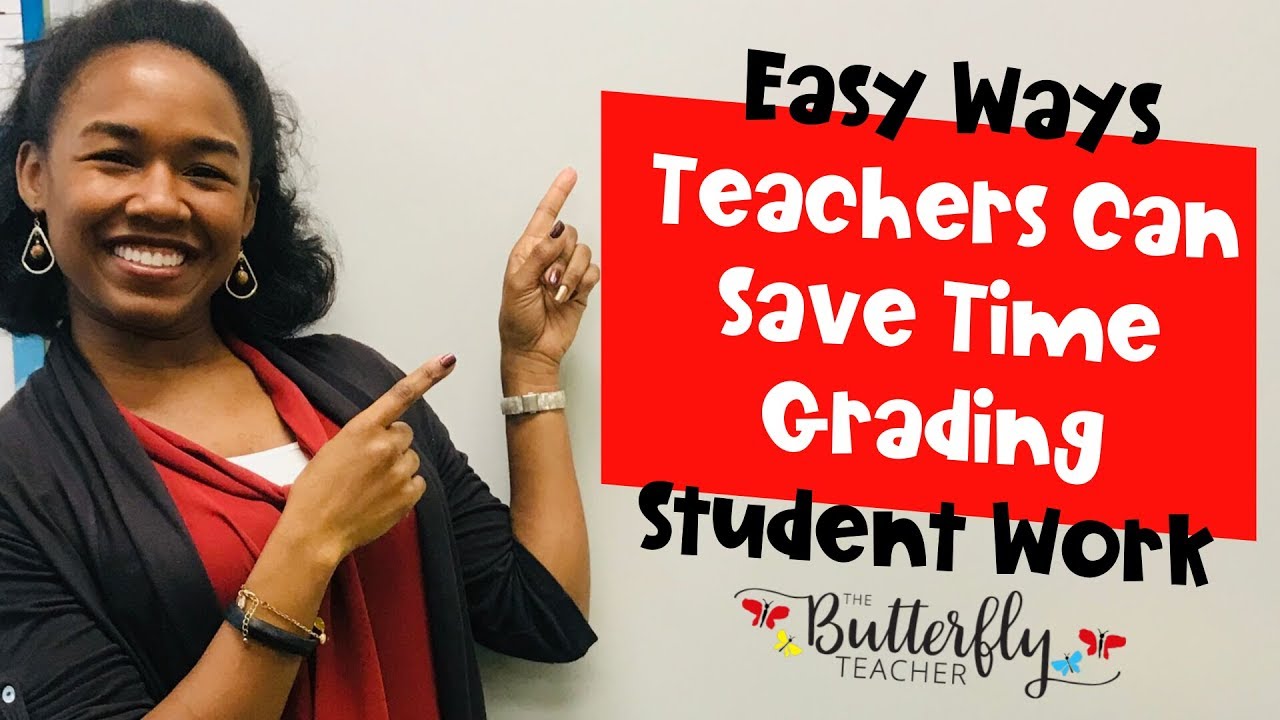 Quick Tips for Teachers to Save Time on Grading