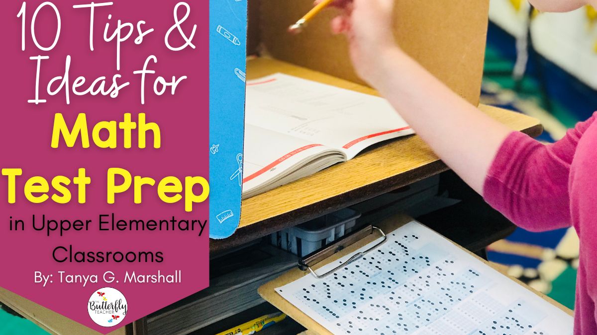 10 Tips and Ideas for Math Test Prep in Upper Elementary Classrooms