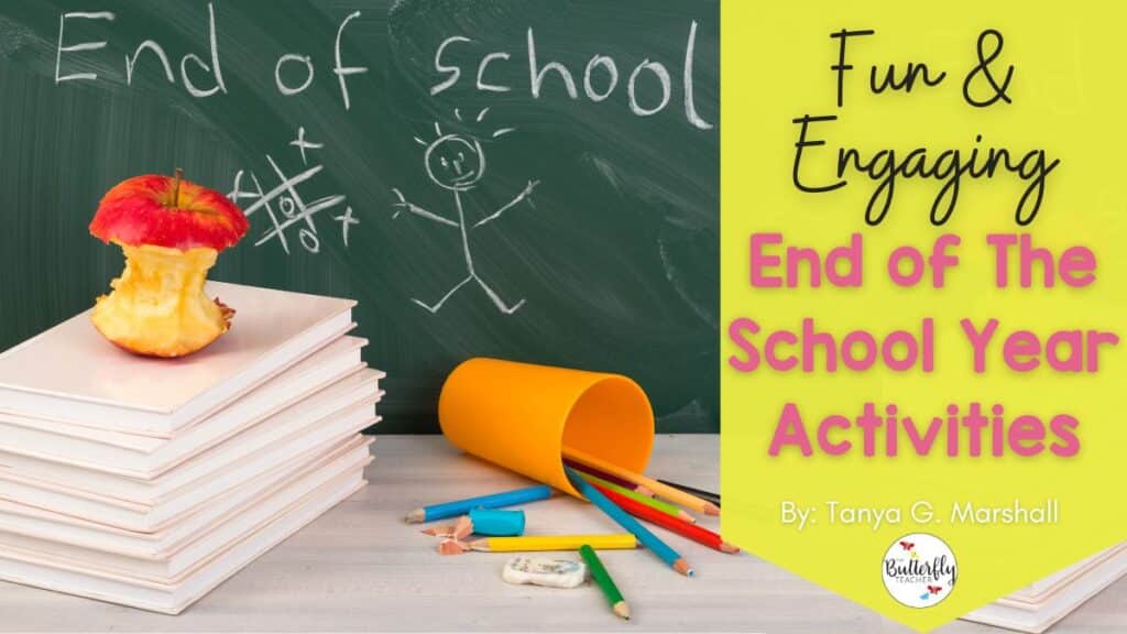 Fun and Engaging End of the School Year Activities