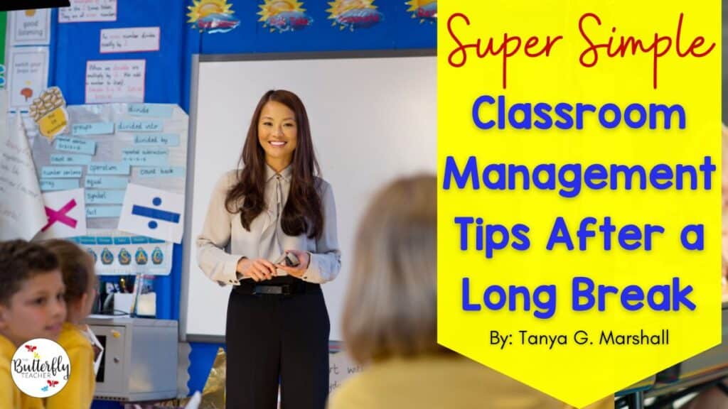 Super Simple Classroom Management Tips After a Long Break