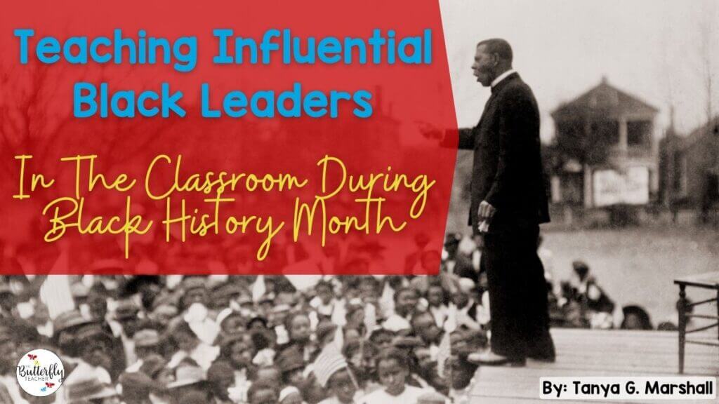 Teaching Influential Black Leaders In The Classroom During Black History Month