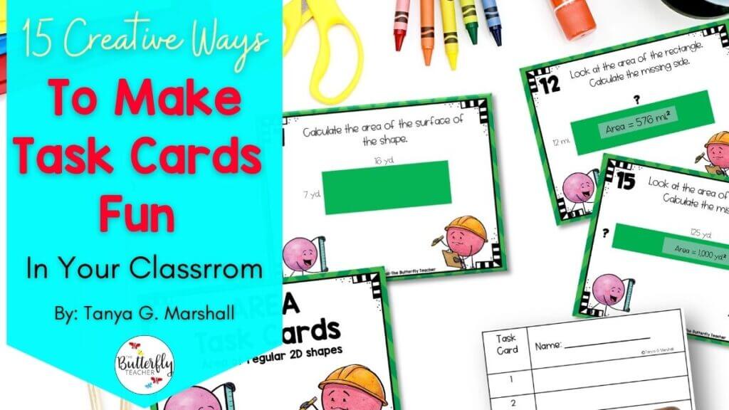 15 Creative Ways to Make Task Cards Fun In Your Classroom