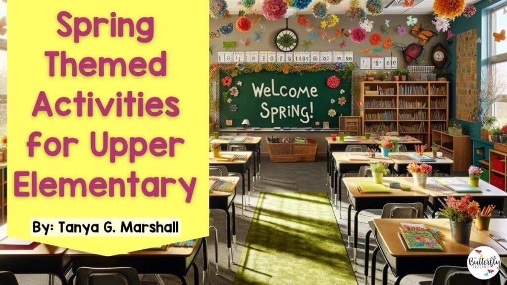 Spring Themed Activities for Upper Elementary