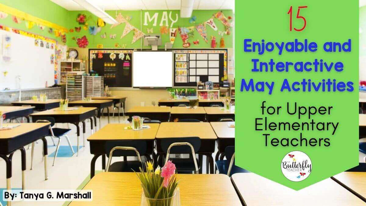 15-Enjoyable-and-Interactive-May-Activities-for-Upper-Elementary-Teachers-1