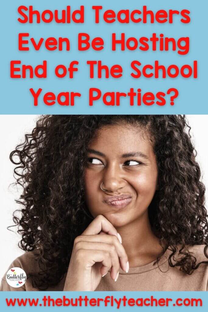 Should-Teachers-Even-Be-Hosting-End-of-The-School-Year-Parties-1