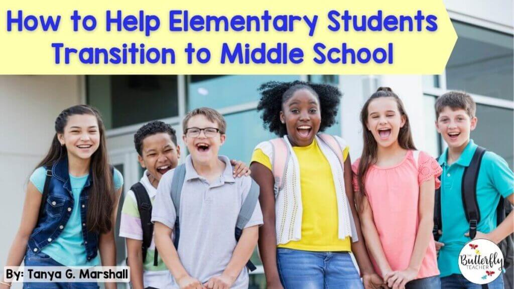 How to Help Elementary Students Transition to Middle School