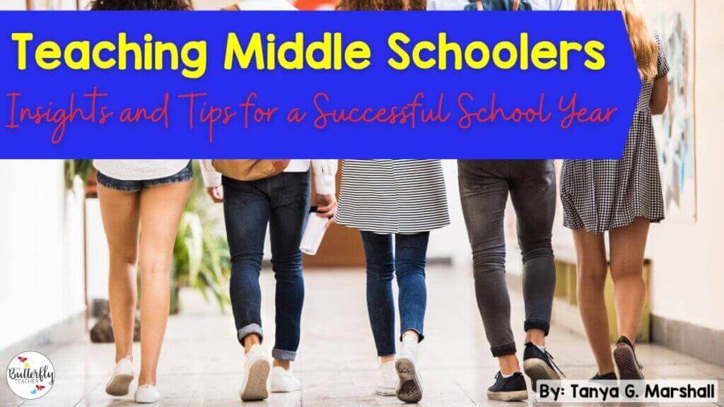 Teaching Middle Schoolers: Insights and Tips for a Successful School Year