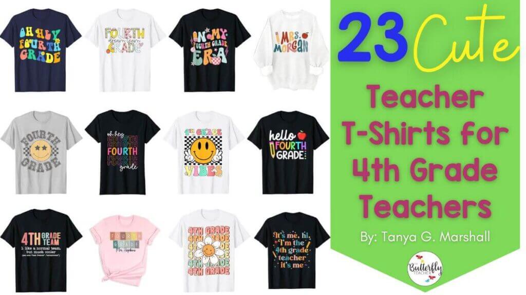 23 Cute Teacher T-Shirts for 4th Grade Teachers