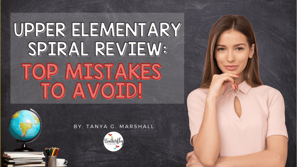 upper elementary spiral review mistakes to avoid
