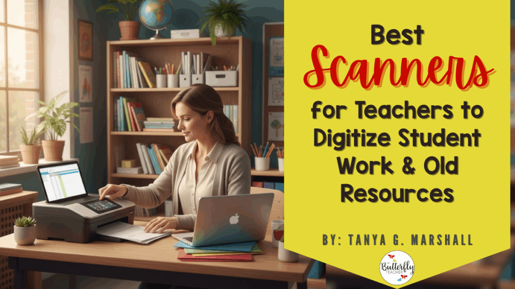 Best Scanners for Teachers to Digitize Student Work & Old Resources