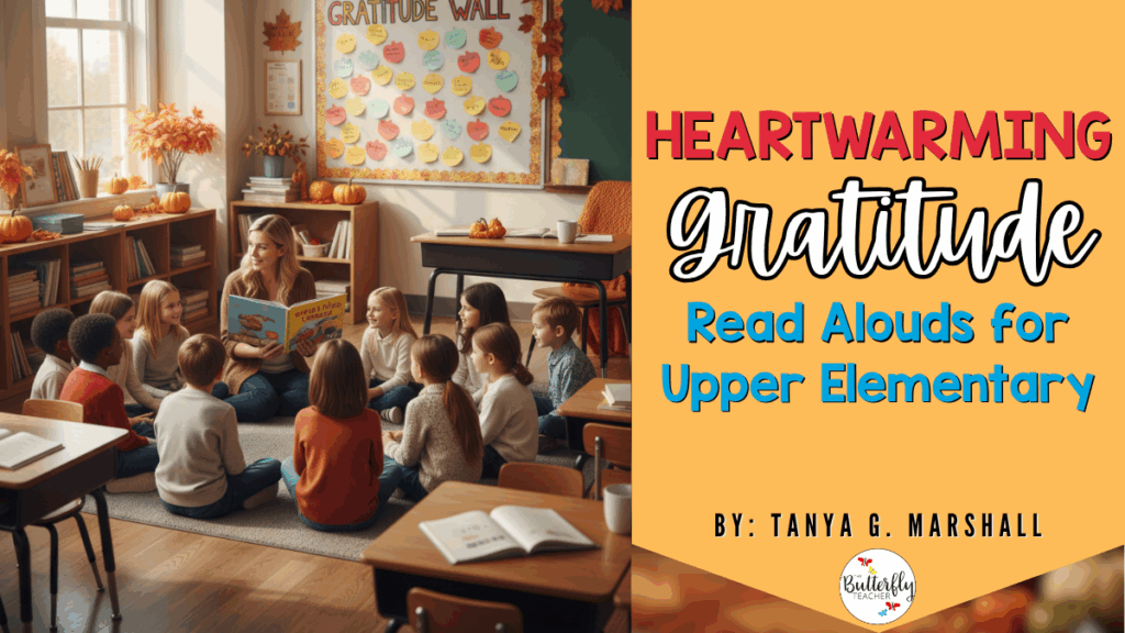 Heartwarming Gratitude Read Alouds for Upper Elementary