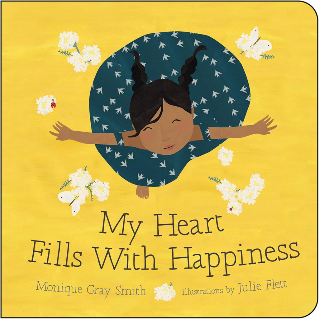 My Heart Fills With Happiness by Monique Gray Smith