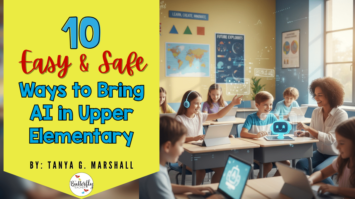10 Easy and Safe Ways to Bring AI in Upper Elementary