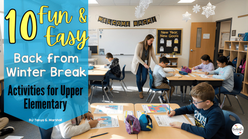 10 Easy Back From Winter Break Activities for Upper Elementary