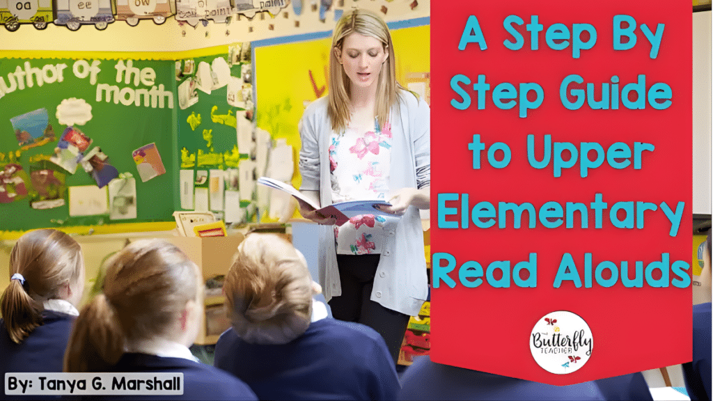 A Step By Step Guide to Upper Elementary Read Alouds