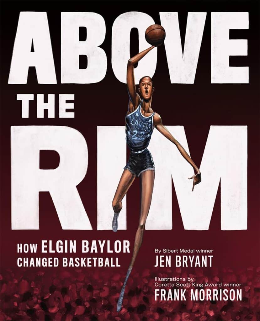 Above the Rim - How Elgin Baylor Changed Basketball
