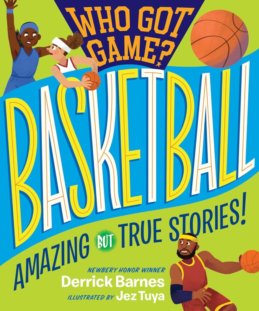 Who Got Game - Basketball, Amazing but True Stories