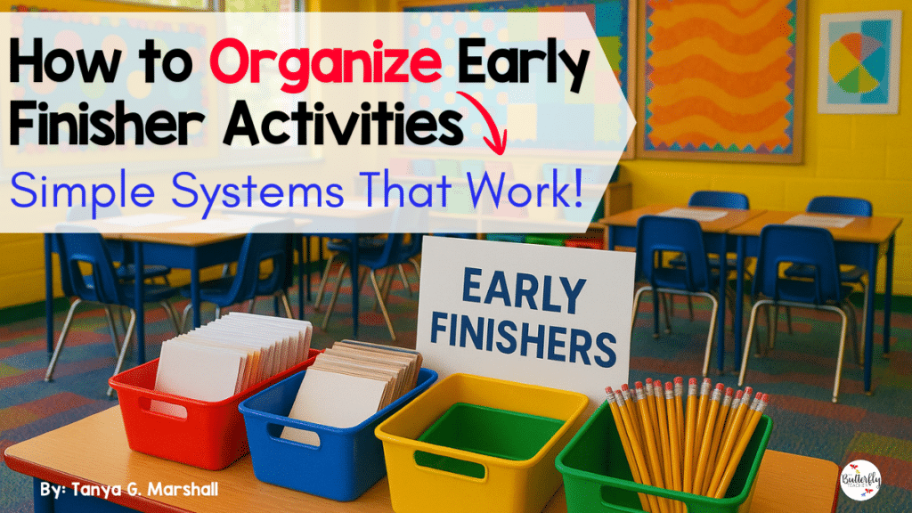 how to organize early finisher activities in upper elementary