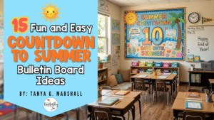 15 Fun and Easy Countdown to Summer Bulletin Board Ideas