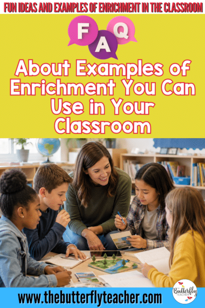 FAQ About Examples of Enrichment You Can Use in Your Classroom