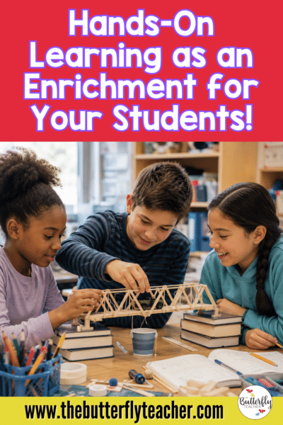 Hands-On Learning as an Enrichment for Your Students