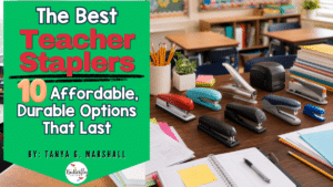 The Best Teacher Staplers - 10 Affordable, Durable Options That Last